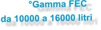 °Gamma FEC   da 10000 a 16000 litri