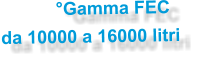 °Gamma FEC   da 10000 a 16000 litri